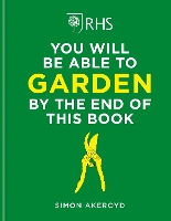 Book Cover for RHS You Will Be Able to Garden By the End of This Book by Simon Akeroyd