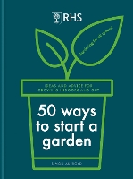 Book Cover for RHS 50 Ways to Start a Garden by Simon Akeroyd