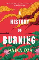 Book Cover for A History of Burning by Janika Oza