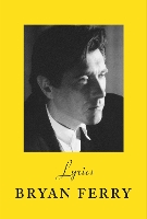 Book Cover for Lyrics by Bryan Ferry, Bryan Ferry