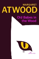 Book Cover for Old Babes in the Wood by Margaret Atwood