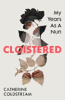 Book Cover for Cloistered by Catherine Coldstream