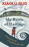 Book Cover for My Battle of Hastings by Xiaolu Guo