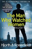 Book Cover for The Man Who Watched Women by Michael Hjorth, Hans Rosenfeldt