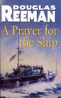 Book Cover for A Prayer For The Ship by Douglas Reeman