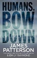 Book Cover for Humans, Bow Down by James Patterson