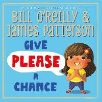 Book Cover for Give Please a Chance by James Patterson, Bill O'Reilly