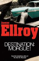 Book Cover for Destination: Morgue by James Ellroy
