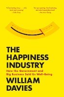 Book Cover for The Happiness Industry by William Davies