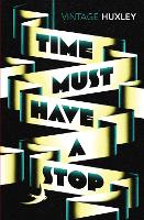 Book Cover for Time Must Have a Stop by Aldous Huxley