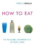 Book Cover for How To Eat by Nigella Lawson