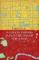 Book Cover for A Concise Chinese-English Dictionary for Lovers by Xiaolu Guo