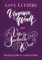 Book Cover for Love Letters: Vita and Virginia by Vita Sackville-West, Virginia Woolf, Alison Bechdel