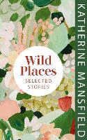 Book Cover for Wild Places by Katherine Mansfield