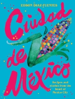 Book Cover for Ciudad de Mexico by Edson Diaz-Fuentes, Pierre Koffmann