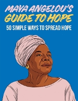 Book Cover for Maya Angelou's Guide to Hope by Hardie Grant Books