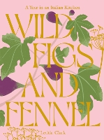 Book Cover for Wild Figs and Fennel by Letitia Clark