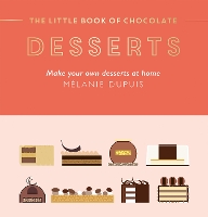 Book Cover for The Little Book of Chocolate: Desserts by Melanie Dupuis