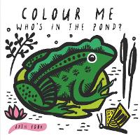 Book Cover for Colour Me: Who's in the Pond? by Surya Sajnani