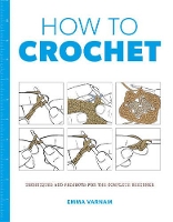 Book Cover for How to Crochet: Techniques and Projects for the by ,Emma Varnam