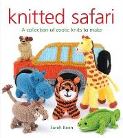 Book Cover for Knitted Safari: A Collection of Exotic Knits to Make by Sarah Keen