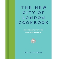 Book Cover for The New City of London Cookbook by Peter Gladwin