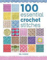 Book Cover for 100 Essential Crochet Stitches by Val Pierce