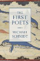 Book Cover for The First Poets by Michael Schmidt