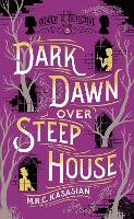 Book Cover for Dark Dawn Over Steep House by M.R.C. Kasasian