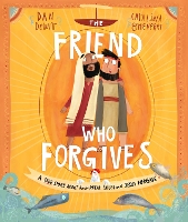 Book Cover for The Friend Who Forgives by Dan DeWitt