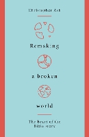 Book Cover for Remaking a Broken World by Christopher Ash