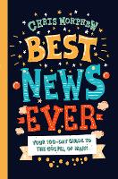 Book Cover for Best News Ever by Chris Morphew