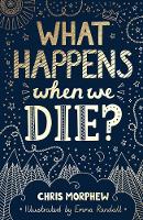 Book Cover for What Happens When We Die? by Chris Morphew