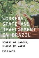 Book Cover for Workers, State and Development in Brazil by Benjamin Selwyn