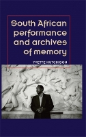 Book Cover for South African Performance and Archives of Memory by Yvette Hutchison