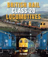 Book Cover for British Rail Class 20 Locomotives by Pip Dunn