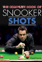 Book Cover for The Complete Book of Snooker Shots by David Horrix