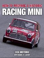 Book Cover for How to Prepare a Historic Racing Mini by CCK Historic with Daniel H. Lackey