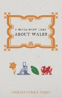 Book Cover for I Never Knew That About Wales by Christopher Winn