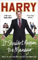 Book Cover for It Shouldn’t Happen to a Manager by Harry Redknapp