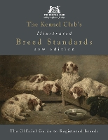 Book Cover for The Kennel Club's Illustrated Breed Standards: The Official Guide to Registered Breeds by The Kennel Club