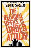 Book Cover for The Regional Office is Under Attack! by Manuel Gonzales