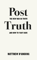 Book Cover for Post-Truth by Matthew d'Ancona