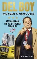 Book Cover for You Know it Makes Sense by Derek 'Del Boy' Trotter