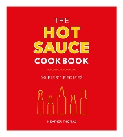 Book Cover for The Hot Sauce Cookbook by Heather Thomas