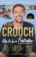 Book Cover for How to Be a Footballer by Peter Crouch