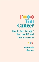 Book Cover for F*** You Cancer by Deborah James