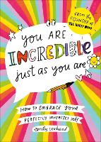 Book Cover for You Are Incredible Just As You Are by Emily Coxhead