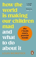 Book Cover for How the World is Making Our Children Mad and What to Do About It by Louis Weinstock