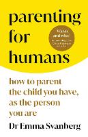 Book Cover for Parenting for Humans by Emma Svanberg